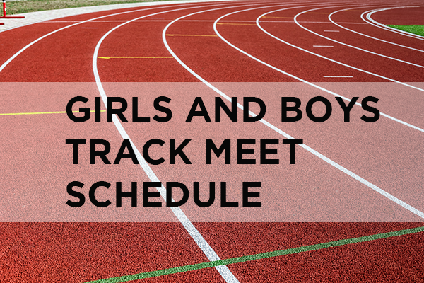 Girls and Boys Track Meet Schedule
