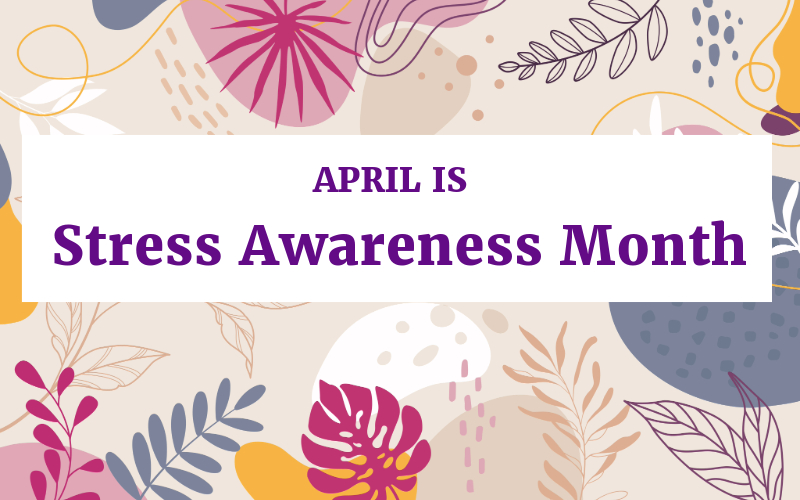 April is Stress Awareness Month