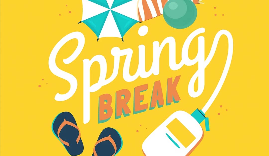 Spring Break | April 10–14