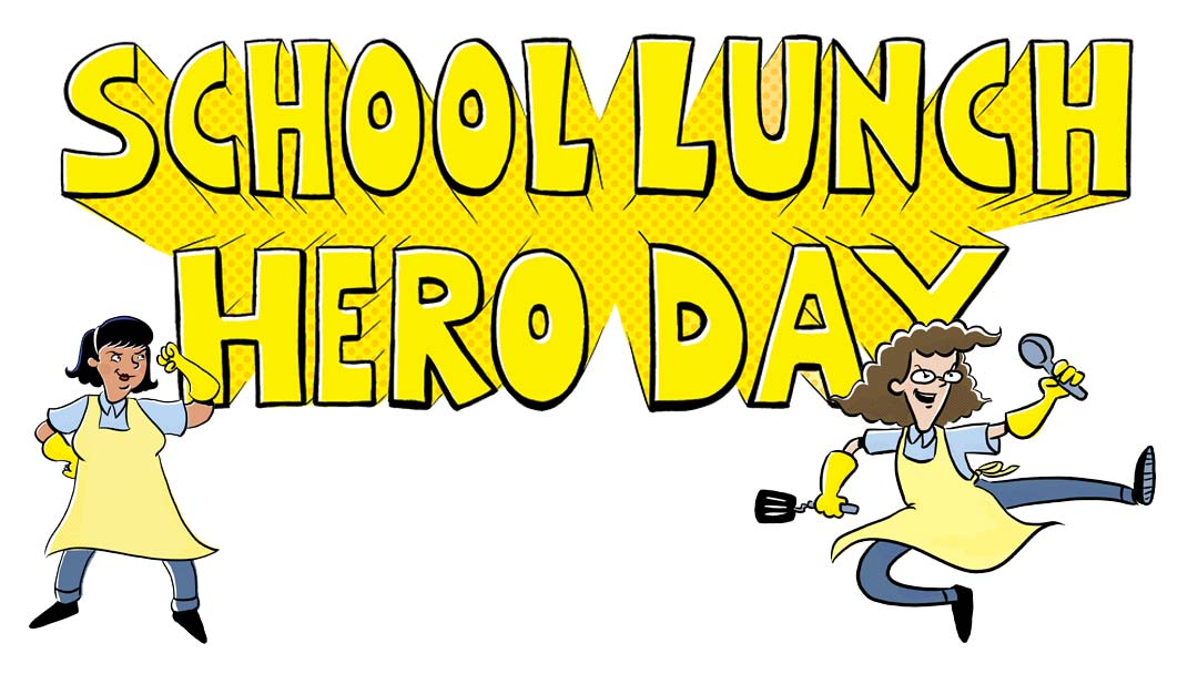 Honoring the School Lunch Heroes Serving Healthy Meals: Celebrating School Lunch Hero Day