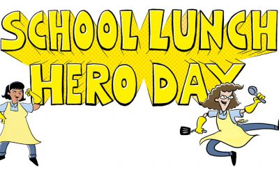 Honoring the School Lunch Heroes Serving Healthy Meals: Celebrating School Lunch Hero Day